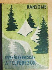 Arthur Ransome - Fecskék és fruskák a felfedezők [antikvár]