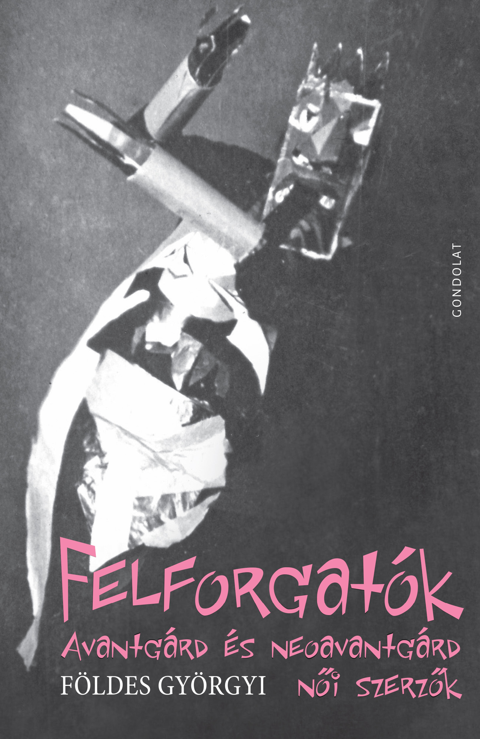 Földes Györgyi - Felforgatók