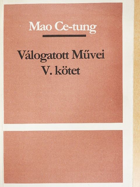 Mao Ce-Tung - Mao Ce-Tung válogatott művei V. [antikvár]
