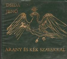 DSIDA JENŐ - Arany és kék szavakkal [antikvár]