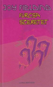Fielding, Joy - Furcsa szeretet [antikvár]
