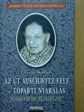 László Károly - Az út Auschwitz felé - Tóparti nyaralás [antikvár]
