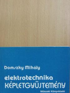Domszky Mihály - Elektrotechnika képletgyűjtemény [antikvár]