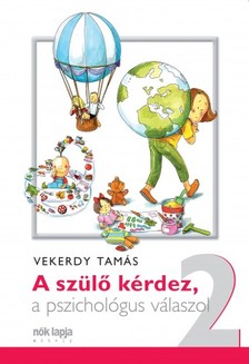 Vekerdy Tamás - A szülő kérdez, a pszichológus válaszol 2. [eKönyv: epub, mobi]