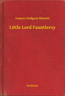 Frances Hodgson Burnett - Little Lord Fauntleroy [eKönyv: epub, mobi]