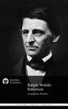 Ralph Waldo Emerson - Delphi Complete Works of Ralph Waldo Emerson (Illustrated) [eKönyv: epub, mobi]