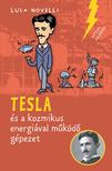 Luca Novelli - Tesla és a kozmikus energiával működő gépezet