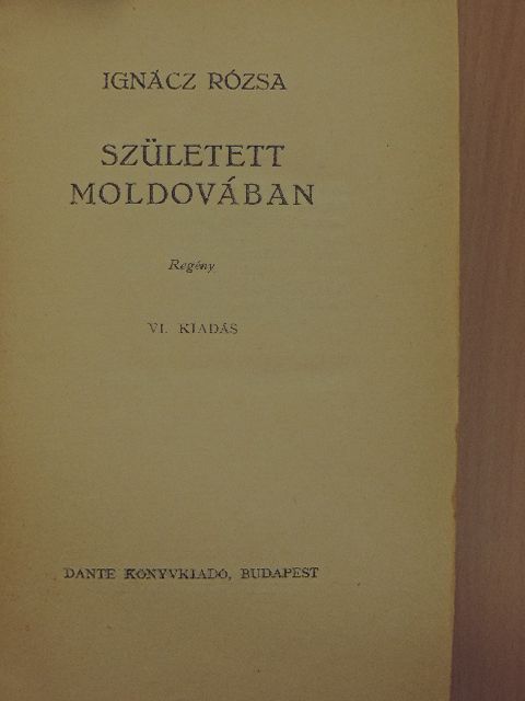 Ignácz Rózsa - Született Moldovában [antikvár]