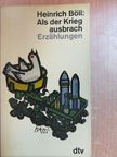 Heinrich Böll - Als der Krieg ausbrach [antikvár]