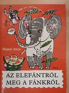 Hajnal Anna - Az elefántról meg a fánkról [antikvár]