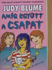 Judy Blume - Amíg együtt a csapat [antikvár]
