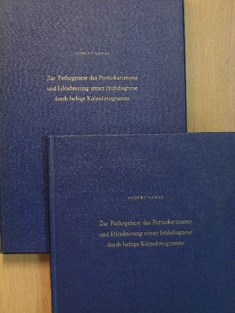 Prof. Dr. Robert Ganse - Zur Pathogenese des Portiokarzinoms und Erleichterung seiner Frühdiagnose durch farbige Kolpofotogramme III. [antikvár]