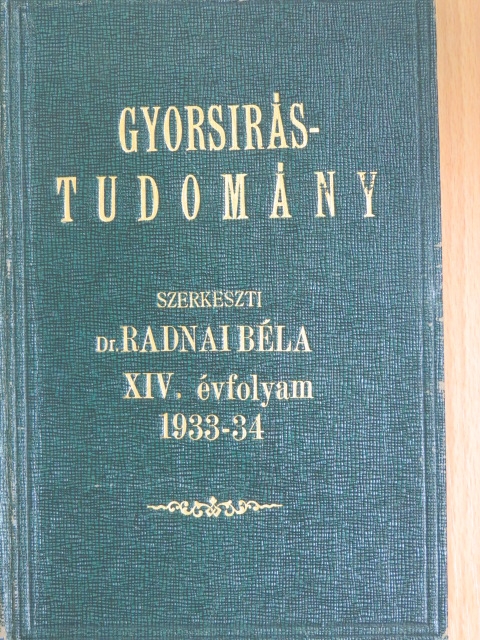 Bálint Antal - Gyorsírástudomány 1933. szeptember-1934. június/Gyorsírástudomány gyakorlati rész 1933. szeptember-1934. június/Diák Gyorsíróvilág 1933. október, december, 1934. február, április, június [antikvár]