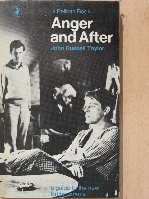 John Russell Taylor - Anger and After [antikvár]