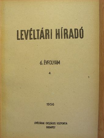 Bélai Vilmos - Levéltári Híradó 1956. október-december [antikvár]