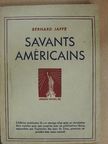 Bernard Jaffe - Savants Américains [antikvár]
