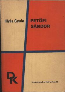 ILLYÉS GYULA - Petőfi Sándor [antikvár]