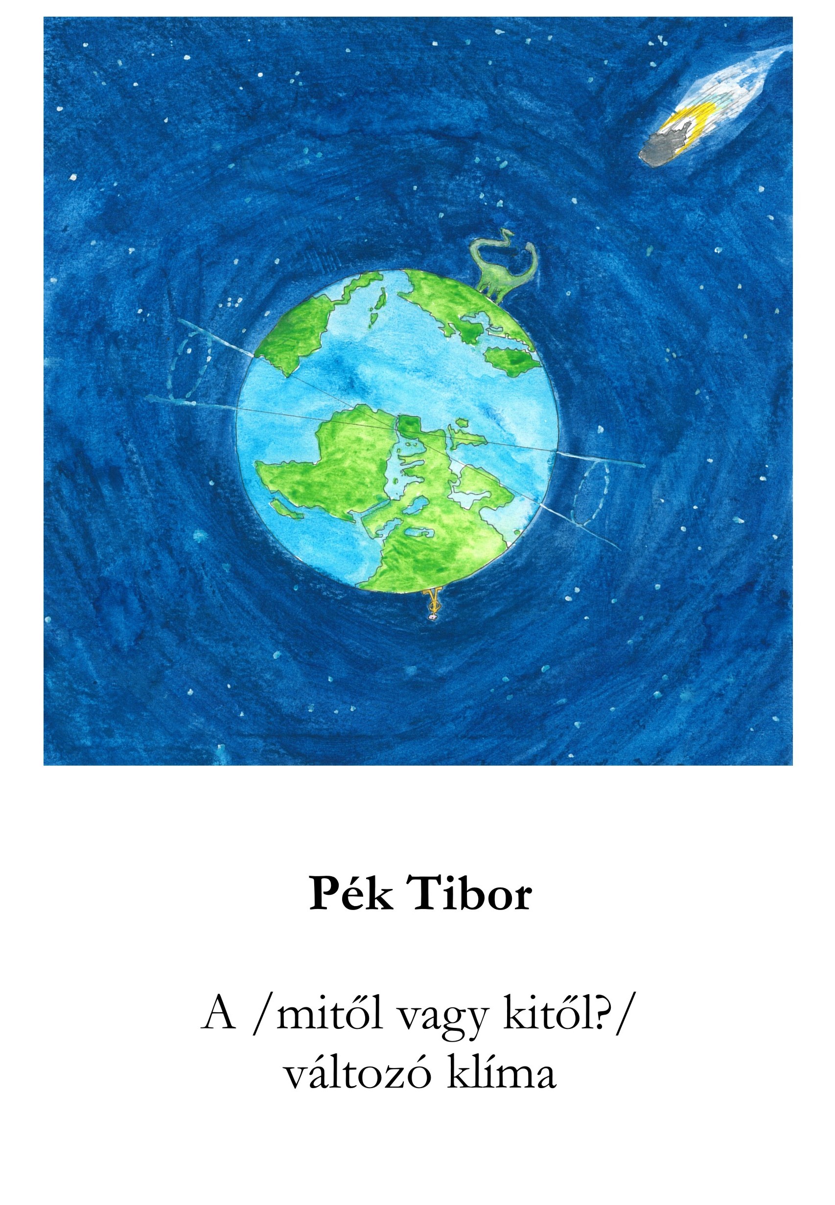Pék Tibor - A / mitől, vagy kitől? / változó klíma