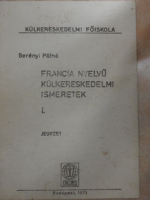 Berényi Pálné - Francia nyelvű külkereskedelmi ismeretek I. [antikvár]