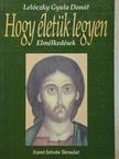 Lelóczky Gyula Donát - Hogy életük legyen [antikvár]