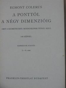Egmont Colerus - A ponttól a négy dimenzióig [antikvár]