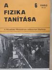 Dr. Szerdi János - A fizika tanítása 1982/6. [antikvár]