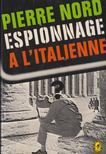 Pierre Nord - Espionnage a L'italienne [antikvár]