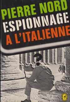Pierre Nord - Espionnage a L'italienne [antikvár]