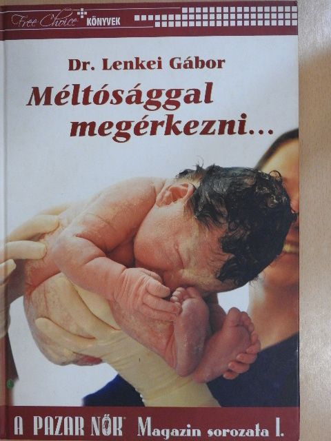 Dr. Lenkei Gábor - Méltósággal megérkezni... [antikvár]