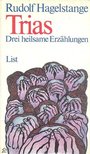 HAGELSTANGE, RUDOLF - Trias - Drei heilsame Erzählungen [antikvár]