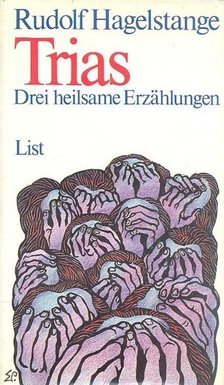 HAGELSTANGE, RUDOLF - Trias - Drei heilsame Erzählungen [antikvár]