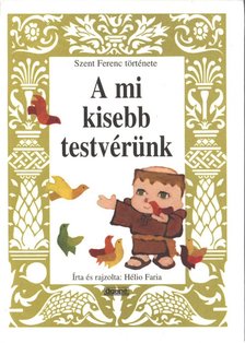 Hélio Faria - A mi kisebb testvérünk [antikvár]