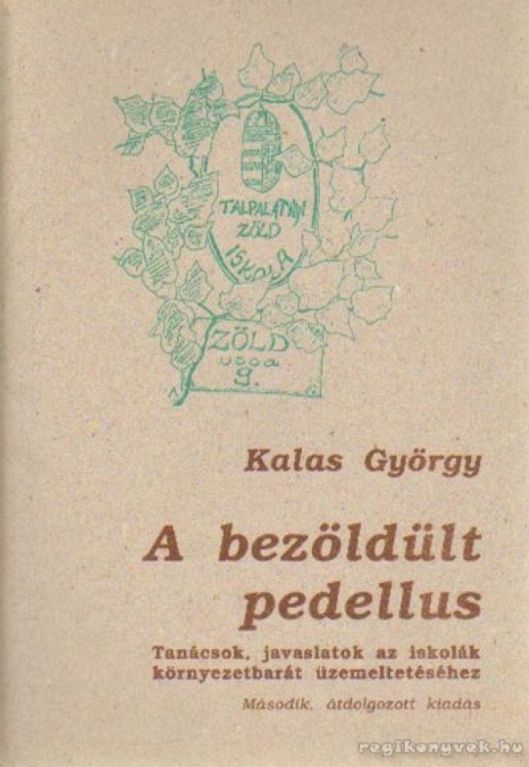 Kalas György - A bezöldült pedellus [antikvár]