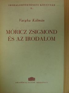 Vargha Kálmán - Móricz Zsigmond és az irodalom [antikvár]