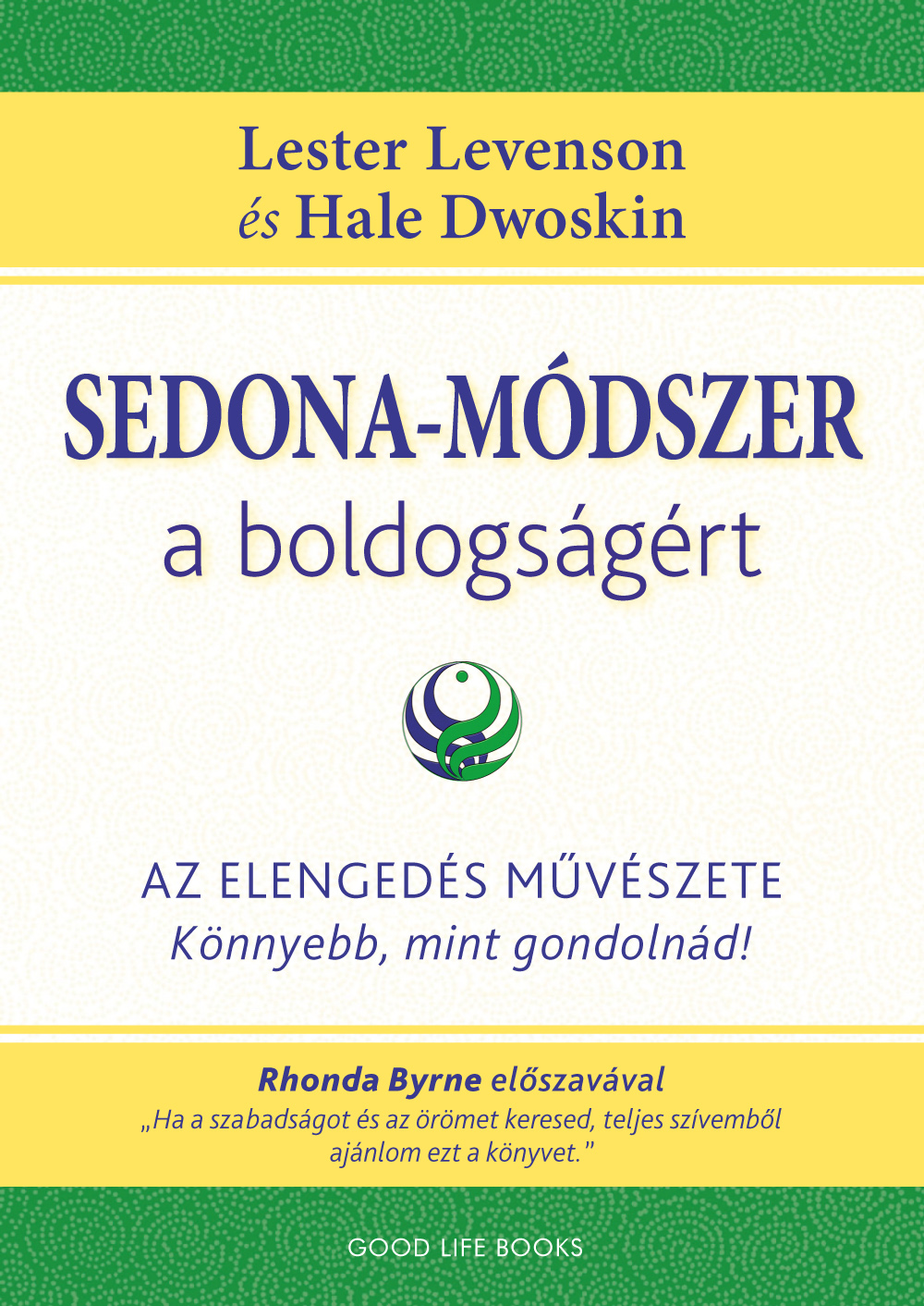 Lester Levenson-Hale Dwoskin - Sedona-módszer a boldogságért