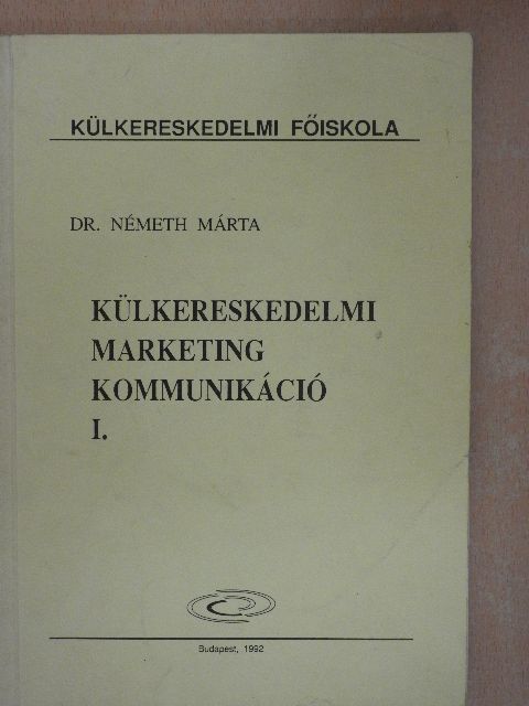 Dr. Németh Márta - Külkereskedelmi marketingkommunikáció I. [antikvár]