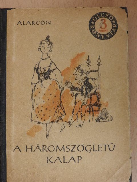 Pedro Antonio de Alarcón - A háromszögletű kalap/Méregzsák kapitány [antikvár]