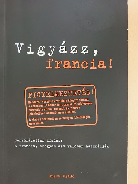 Eve-Alice Roustang-Roller - Vigyázz, francia! [antikvár]