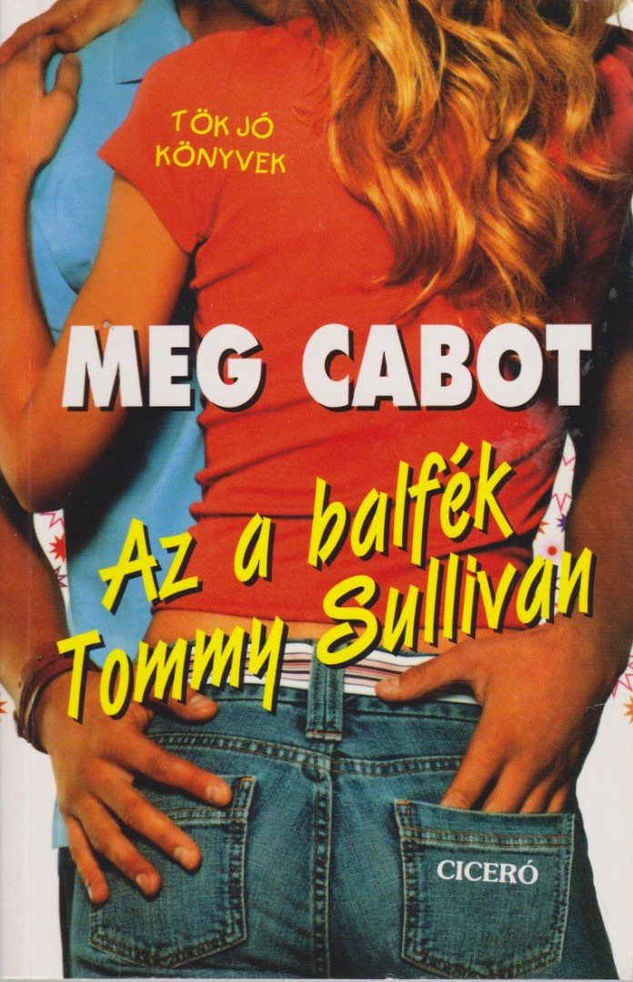 Meg Cabot - Az a balfék Tommy Sullivan [antikvár]
