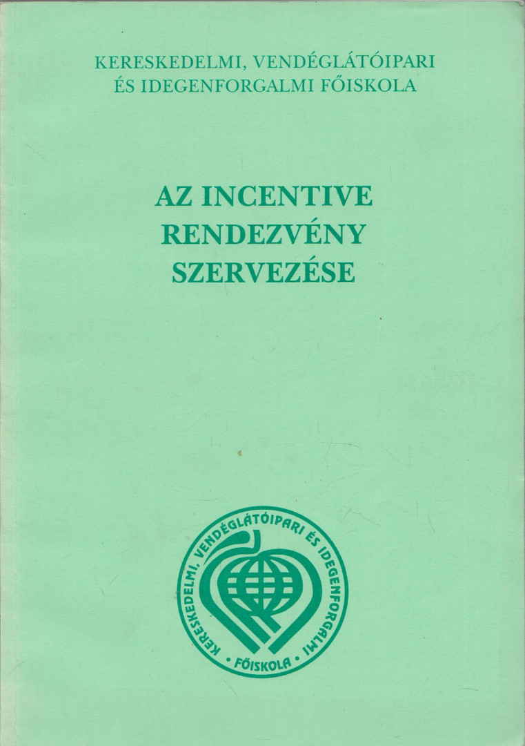 Dr. Csizmadia László, dr. Temesi Gábor - Az incentive rendezvény szervezése [antikvár]