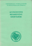 Dr. Csizmadia László, dr. Temesi Gábor - Az incentive rendezvény szervezése [antikvár]