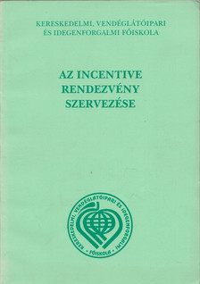 Dr. Csizmadia László, dr. Temesi Gábor - Az incentive rendezvény szervezése [antikvár]