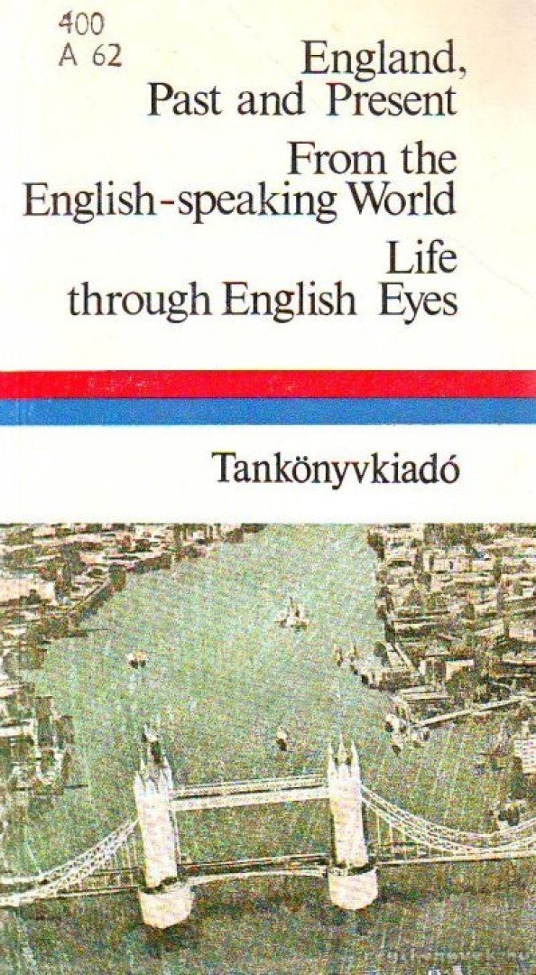 Dr. Móritz György - England, Past and Present / From the English-speaking World / Life through English Eyes [antikvár]