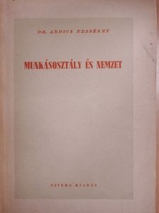 Dr. Andics Erzsébet - Munkásosztály és nemzet [antikvár]