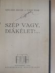 Szilárd János - Szép vagy, diákélet!... [antikvár]