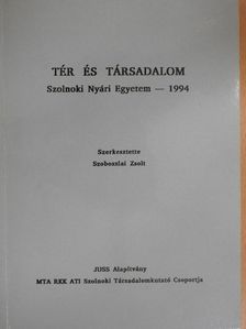 A. Gergely András - Tér és társadalom Szolnoki Nyári Egyetem - 1994 [antikvár]