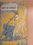 R. Kipling - Just so Stories [antikvár]