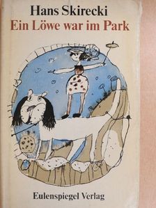 Hans Skirecki - Ein Löwe war im Park [antikvár]