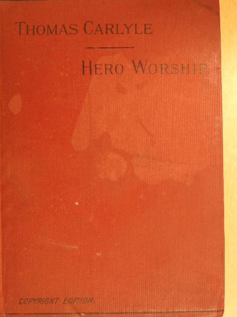 Thomas Carlyle - On Heroes, Hero-Worship and the Heroic in History [antikvár]