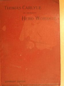 Thomas Carlyle - On Heroes, Hero-Worship and the Heroic in History [antikvár]